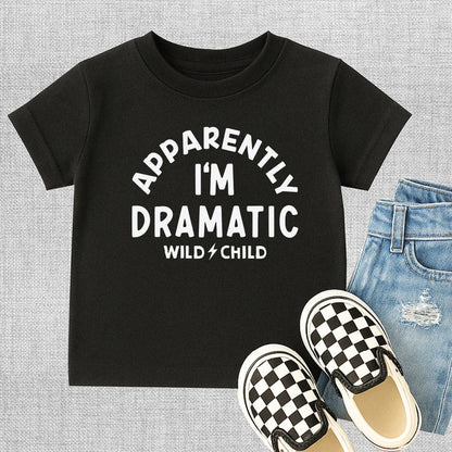 Apparently I'm Dramatic Toddler Tee