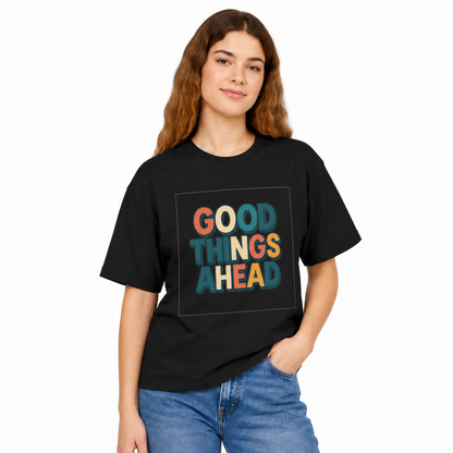 Good Things Ahead statement T-shirt for casual women’s streetwear