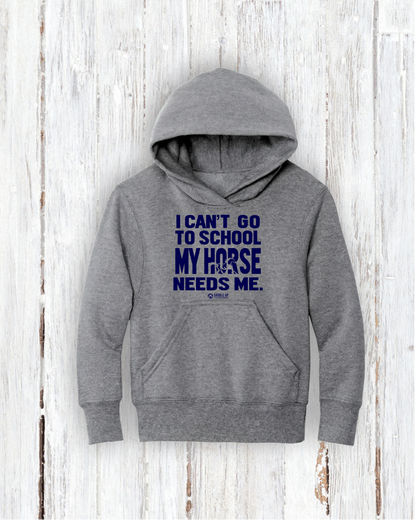 "I Can’t Go to School, My Horse Needs Me!" Hoodie